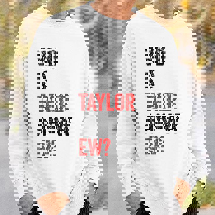 テイラー・ユーテイラーって誰？とにかく面白い スウェットシャツ 彼への贈り物