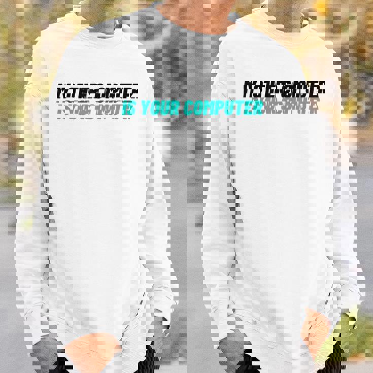 ノベルティ My Other Computer Is Your Computer レディース メンズ 皮肉 スウェットシャツ 彼への贈り物