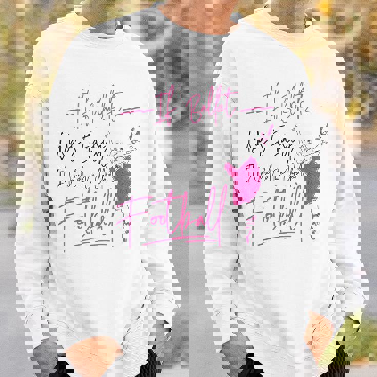 バレエダンサー ダンスガール バレリーナ If Ballet Was Easy It スウェットシャツ 彼への贈り物