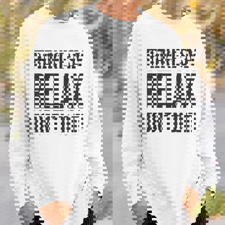 フランキー・セイ・リラックス、やらないで スウェットシャツ 彼への贈り物