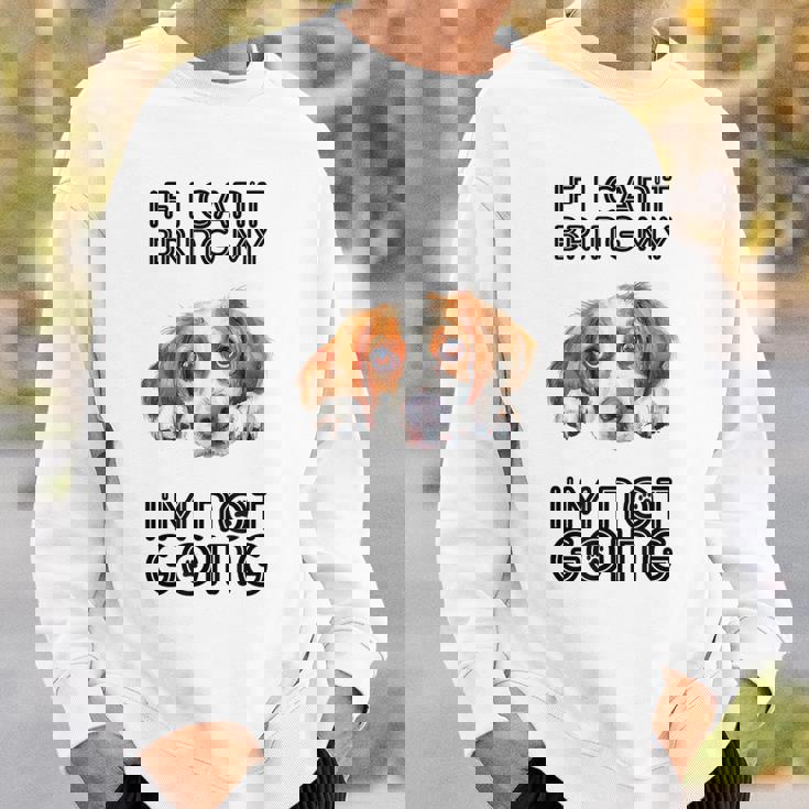 ブリタニー・スパニエル犬を連れて行けないなら行かない スウェットシャツ 彼への贈り物