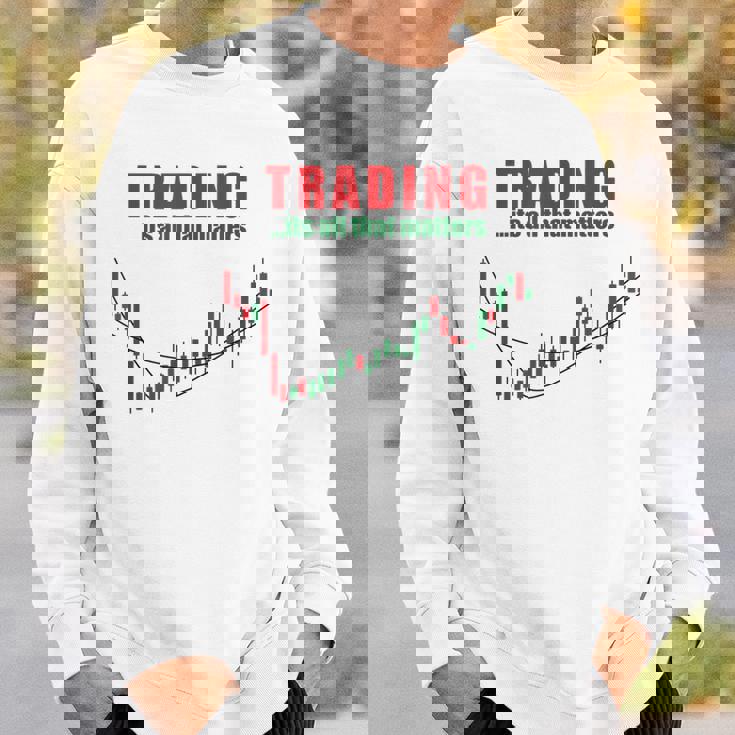 取引、それはすべて重要なのは株式トレーダー投資家 スウェットシャツ 彼への贈り物