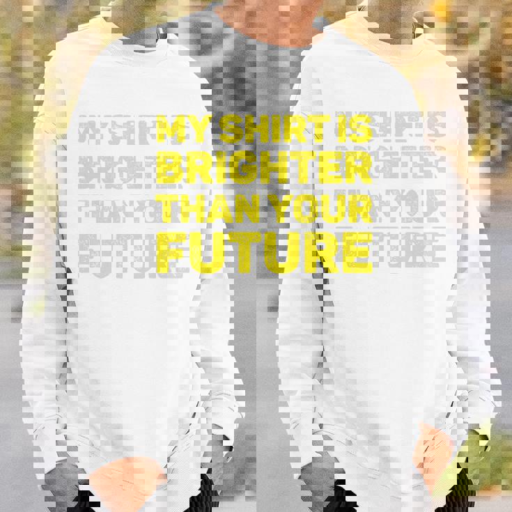 私のシャツはあなたの未来よりも明るい 長袖tシャツ スウェットシャツ 彼への贈り物