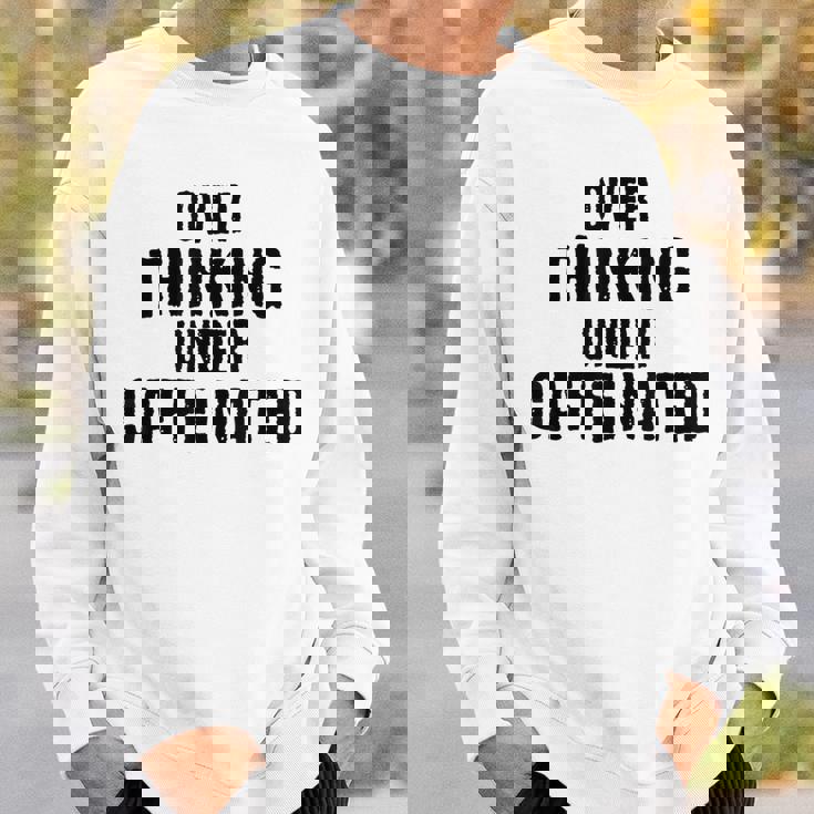 考えすぎてカフェイン入りの面白い スウェットシャツ 彼への贈り物