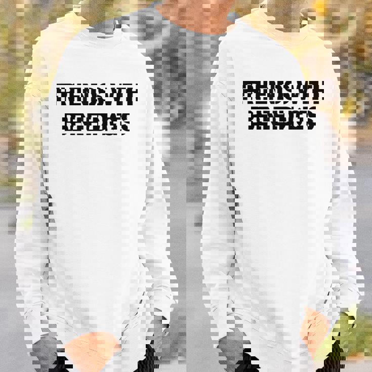 面白いエッグベネディクトの名言「ベネディクトの友達かっこいい」 スウェットシャツ 彼への贈り物