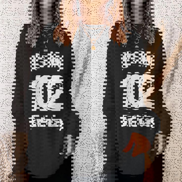 102歳の誕生日。It's My 102歳の誕生日 102歳の誕生日 スウェットシャツ 彼女への贈り物