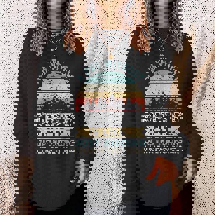 A Day Without Forestry 面白い林業ギフト スウェットシャツ 彼女への贈り物