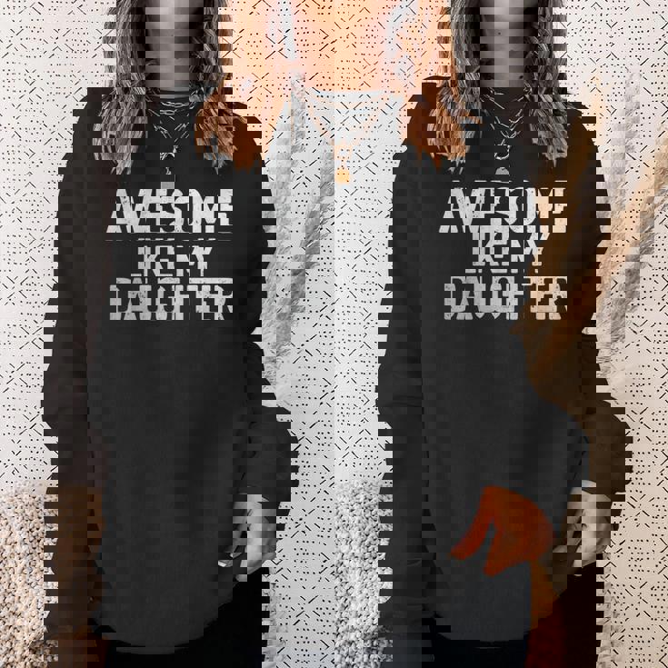 Awesome Like My Daughter Vintage Fathers Day Dad Sweatshirt Gifts for Her