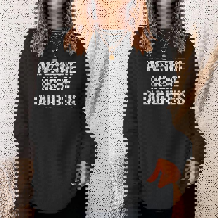 Awesome Like My Daughters Dad Fathers Day 2025 Sweatshirt Gifts for Her