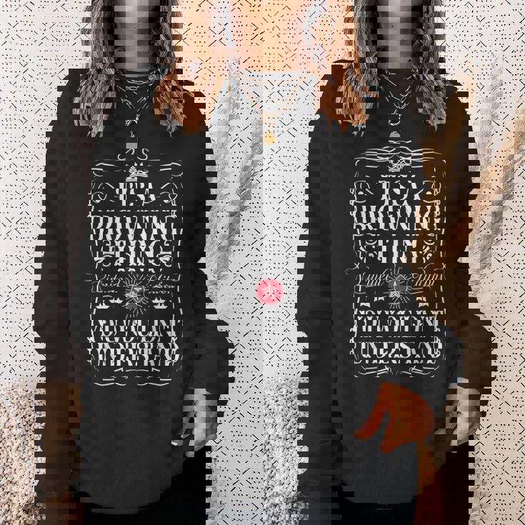 Browning Name Its A Browning Thing You Wouldn't Understanding スウェットシャツ 彼女への贈り物