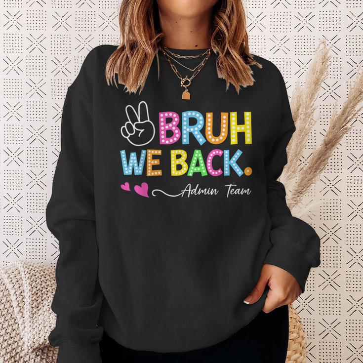 Bruh We Back Admin Team Back To School First Day Of School Sweatshirt Gifts for Her Bruh We Back Admin Team Back To School First Day Of School Sweatshirt Gifts for Her
