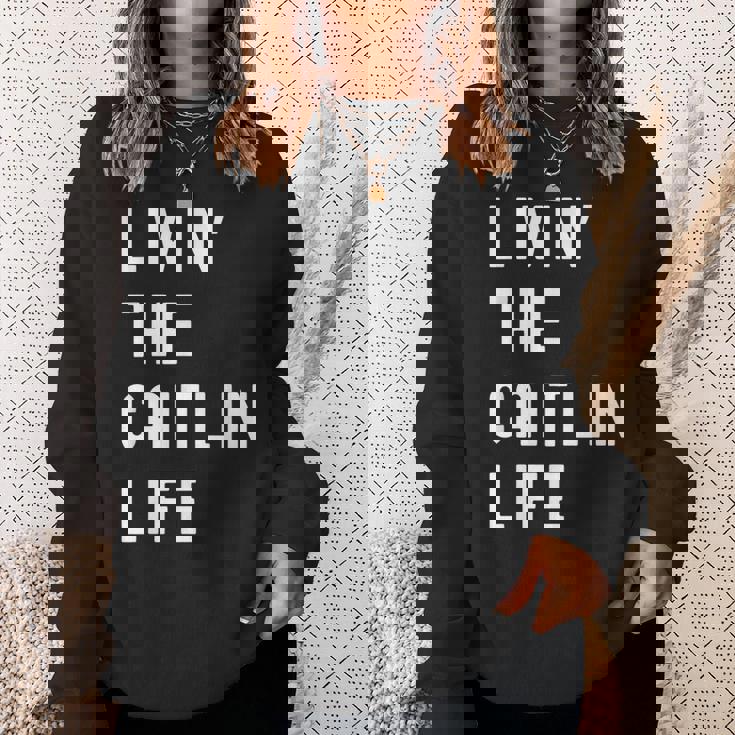 Caitlin の人生を生きている Caitlin スウェットシャツ 彼女への贈り物