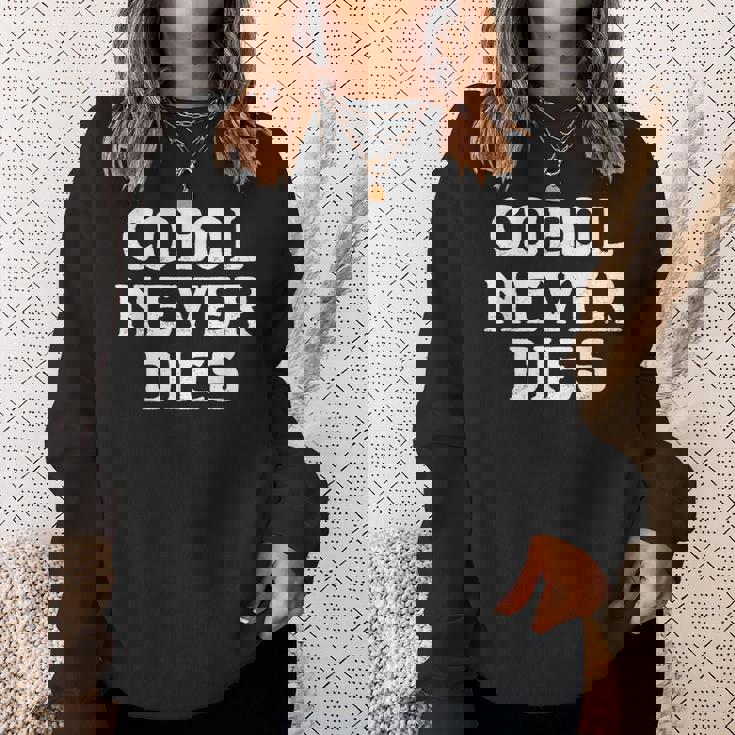 Cobol Never Dies 面白いコボルプログラマー ミニマリストデザイン スウェットシャツ 彼女への贈り物