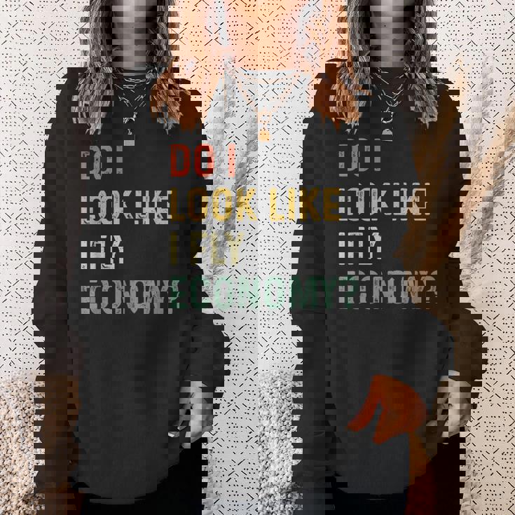 Do I Look Like I Fly Economy 面白い ヴィンテージ レトロ スウェットシャツ 彼女への贈り物