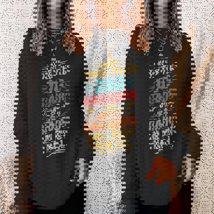 I Have Three Titles Dad And Grandpa 父の日 ビンテージtシャツ スウェットシャツ 彼女への贈り物