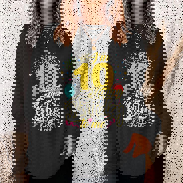 I'm 10 Years Old Happy Birthday To Me 10Th Birthday スウェットシャツ 彼女への贈り物