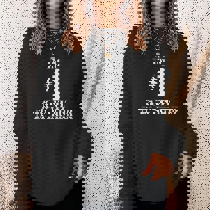 I'm 1O Why Try Harder シャツ スウェットシャツ 彼女への贈り物