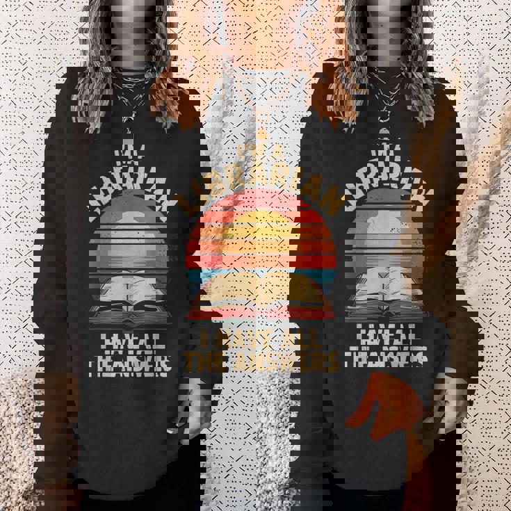 I'm A Librarian I Have The All Answers Retro Librarian スウェットシャツ 彼女への贈り物