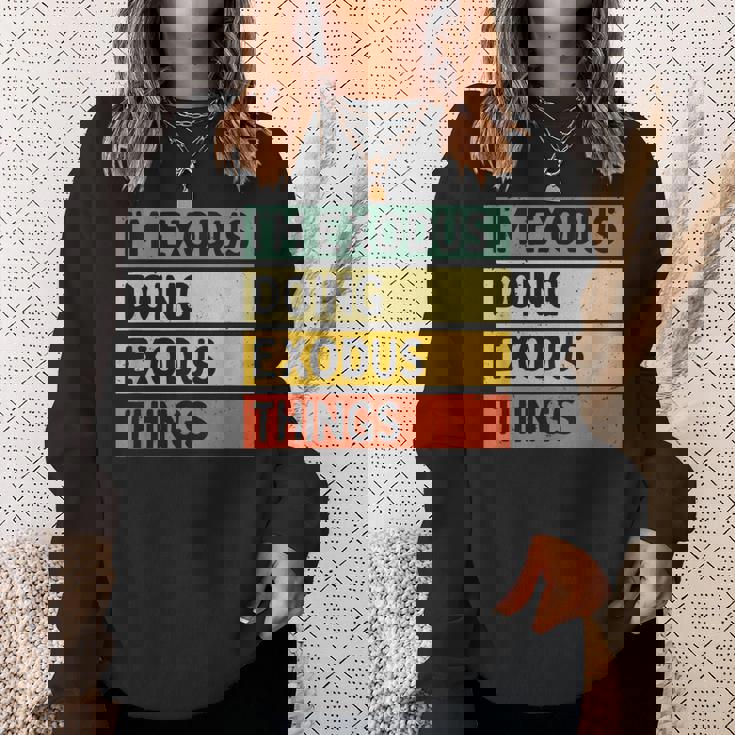 I'm Exodus Doing Exodus Things 面白い名言 スウェットシャツ 彼女への贈り物