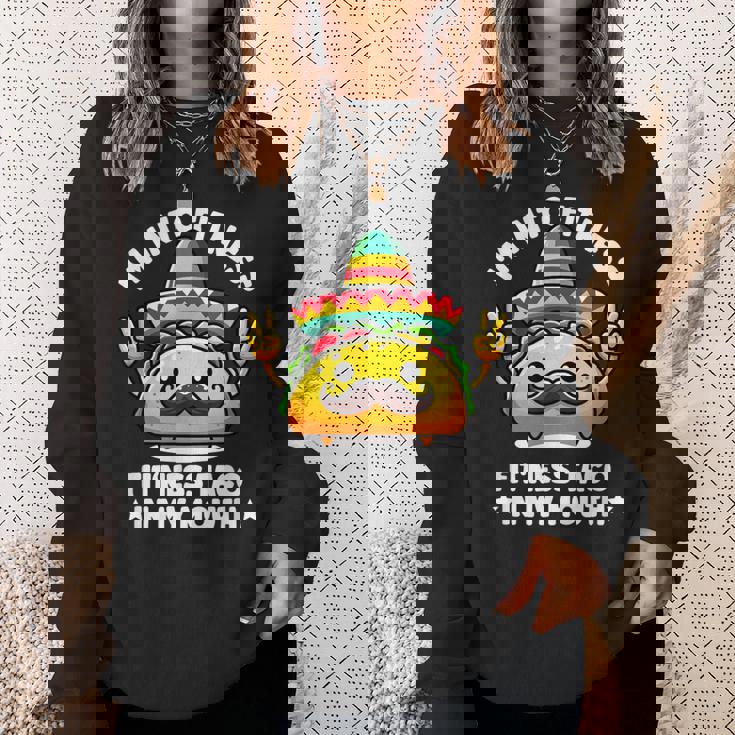 I'm Into Fitness Fit'ness Taco In My Mouth ジム おもしろタコス スウェットシャツ 彼女への贈り物