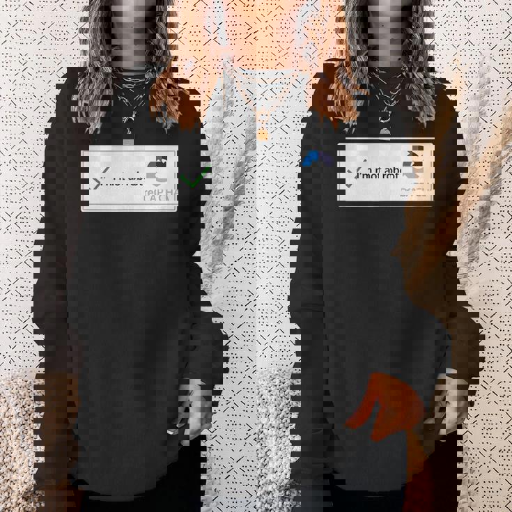 I'm Not A Robot Web Internet Quiz Question スウェットシャツ 彼女への贈り物