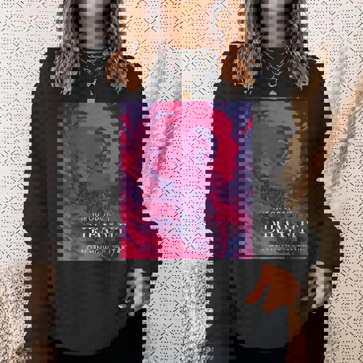 If You Don't Draw It Nothing Willtart スウェットシャツ 彼女への贈り物