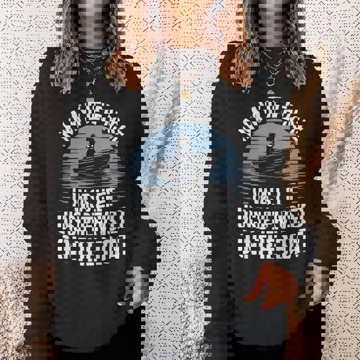 In My Defense I Was Unwatched On The Boat Fishing愛好家 スウェットシャツ 彼女への贈り物