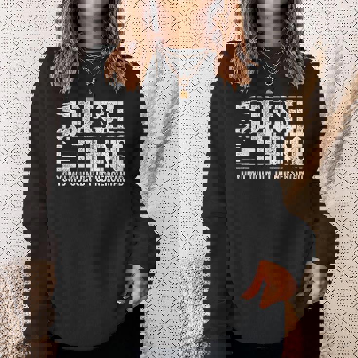 It's A Diesel Thing You Wouldn't Understand トラックドライバー スウェットシャツ 彼女への贈り物