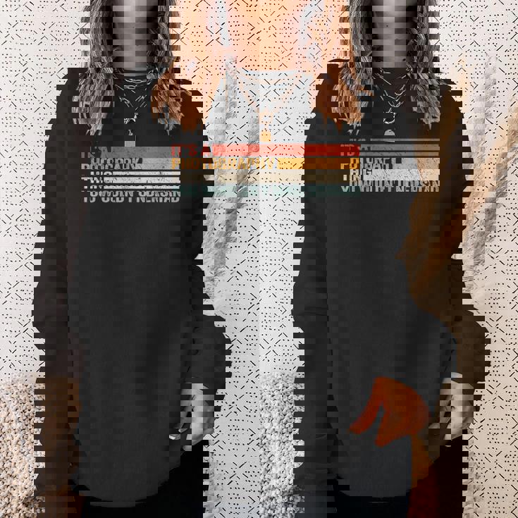 It's A Photographer Thing For カメラマン スウェットシャツ 彼女への贈り物