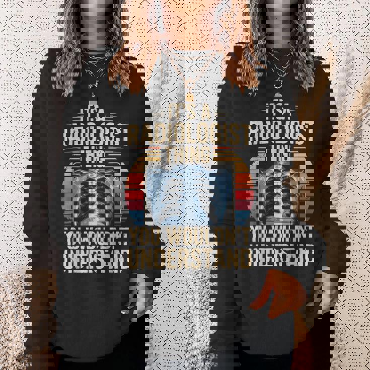 It's A Radiologist Thing You Wouldn't Understanding Retro スウェットシャツ 彼女への贈り物