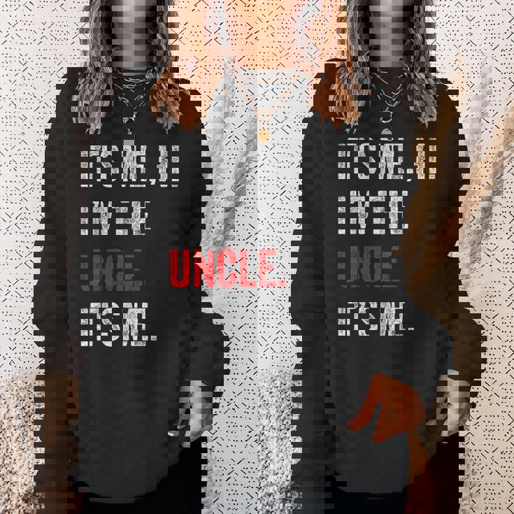 Its Me Hi I'm The Uncle Its Me Uncle Fathers Day Sweatshirt Gifts for Her