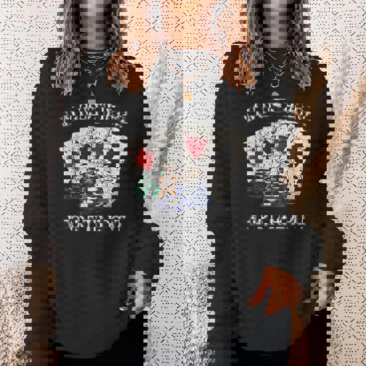 Im Just Here For The Pot ポーカーダイス カジノカード スウェットシャツ 彼女への贈り物