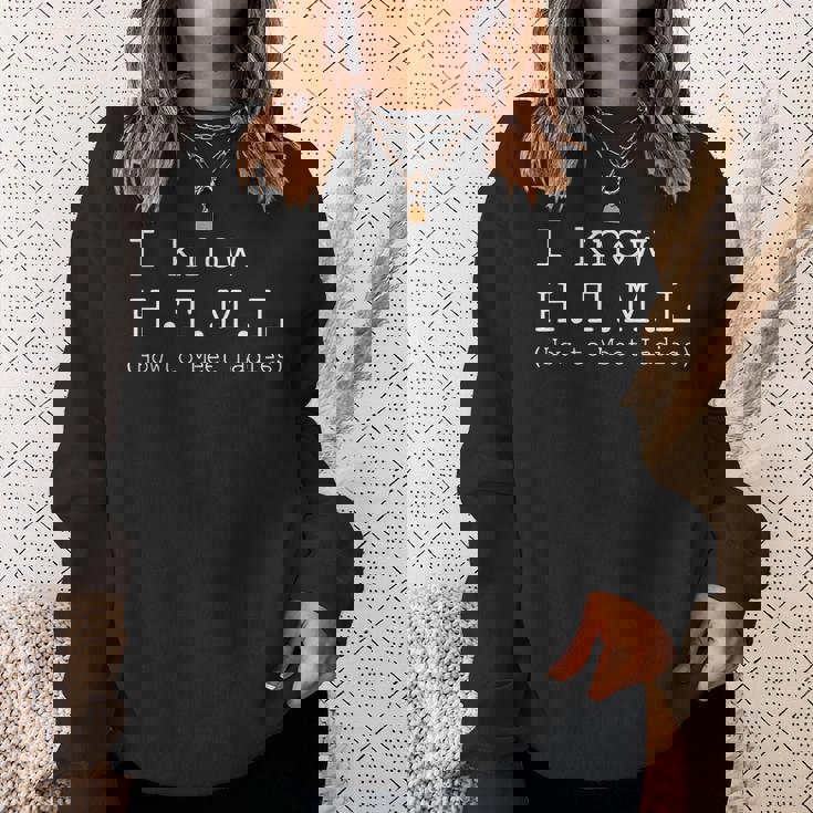 I Know Html How To Meet Ladies The Game スウェットシャツ 彼女への贈り物