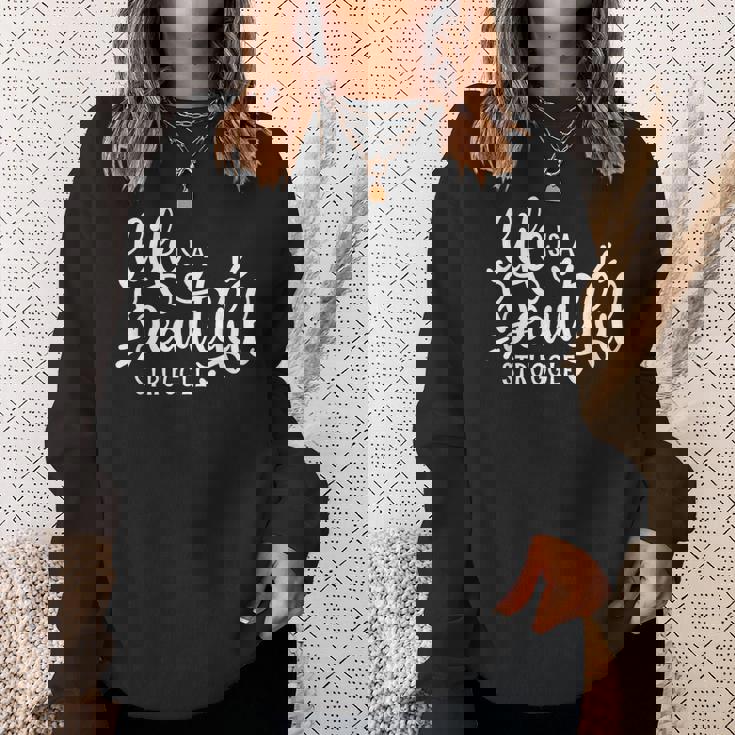 Life Is A Beautifultruggle インスピレーション モチベーション スウェットシャツ 彼女への贈り物