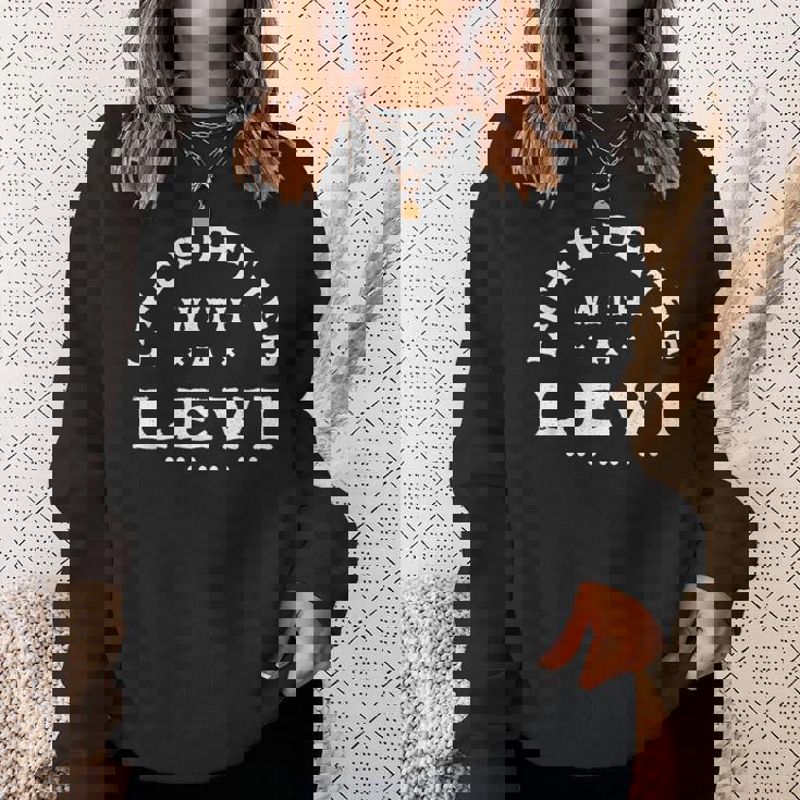Life Is Better With A Levi Name 面白い皮肉なニックネーム スウェットシャツ 彼女への贈り物