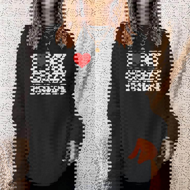 I Love My Crazy Husband Wild Love For Adoring Husbands スウェットシャツ 彼女への贈り物