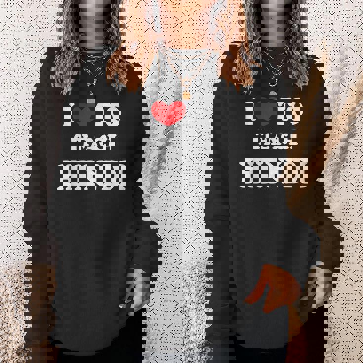 I Love To Teach ヒンディー語、ヒンディー教師 スウェットシャツ 彼女への贈り物