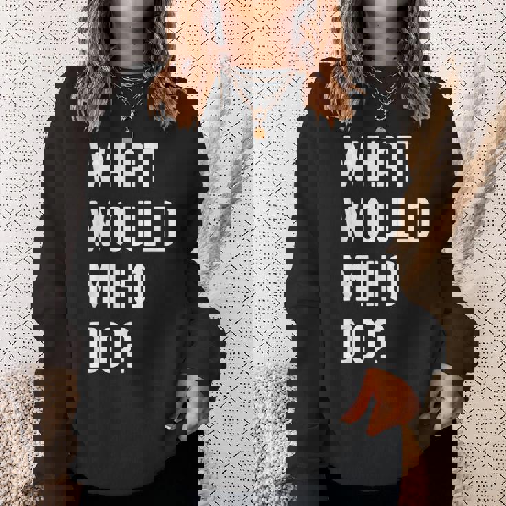 Miho ならどうするだろうか スウェットシャツ 彼女への贈り物