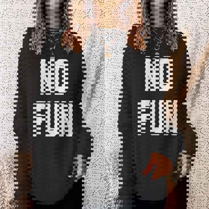 No Fun 面白いことわざ皮肉なノベルティ ユーモア クール スウェットシャツ 彼女への贈り物