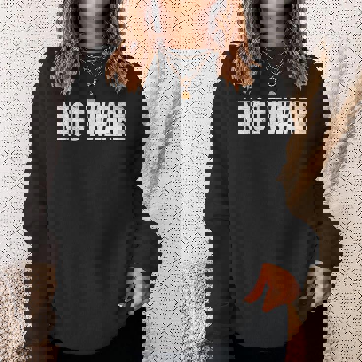 No War Peace No War No WarNo War スウェットシャツ 彼女への贈り物