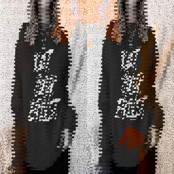 Not Your Ernst Nicht Dein Ernst 面白くて楽しい スウェットシャツ 彼女への贈り物