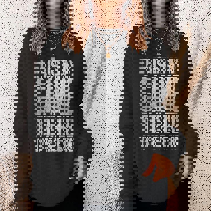 I Paused My Game To Be Here You're Welcome スウェットシャツ 彼女への贈り物