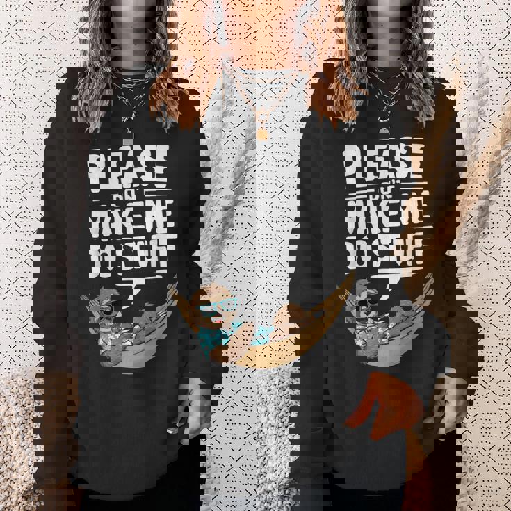 Please Don’T Make Me Dotuff Lazy Humor スウェットシャツ 彼女への贈り物