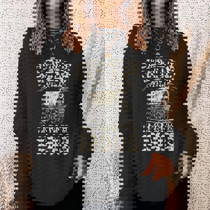 Please Be Patient With Me I'm From The 1900S ユーモア スウェットシャツ 彼女への贈り物