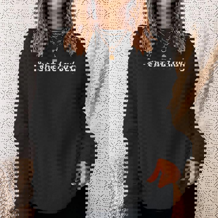 Replace Hate With Love PeacefuliVim Geek ホワイトデザイン スウェットシャツ 彼女への贈り物