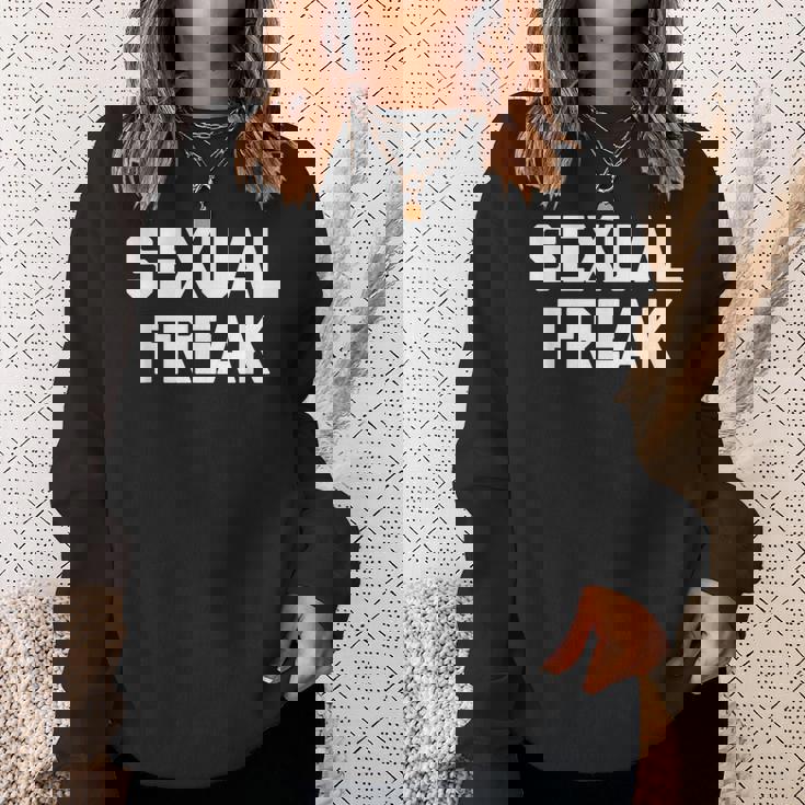 Sexual Freak 面白い言い回し皮肉なかわいいセクシーなクールなセックス スウェットシャツ 彼女への贈り物