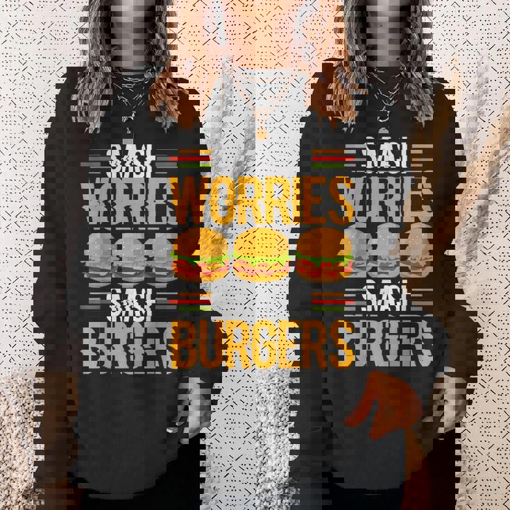 Smash Worriesmash Burgers tress Relief Quote スウェットシャツ 彼女への贈り物
