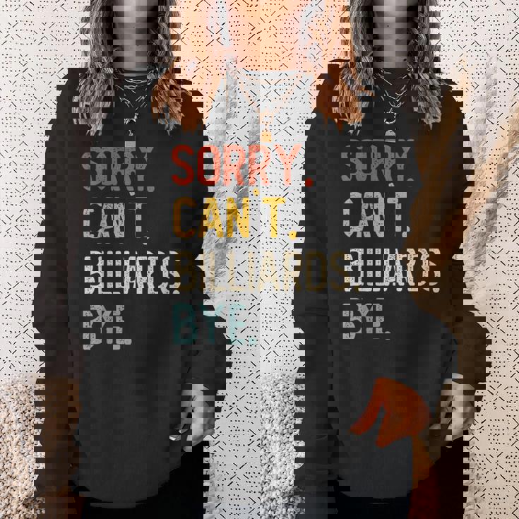 Sorry Can't Billiards Bye シャツ 面白い ビリヤード愛好家 スウェットシャツ 彼女への贈り物