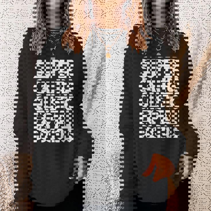 Supercalifragilisticexpiallegetic スウェットシャツ 彼女への贈り物