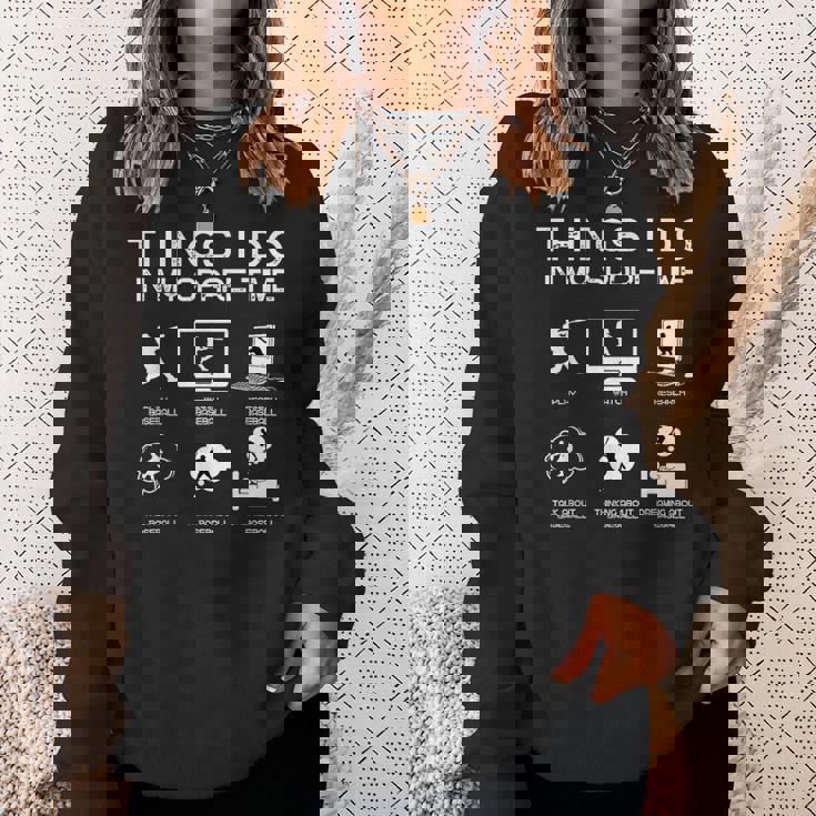 Things I Do In Mypare Time 面白い野球愛好家 スウェットシャツ 彼女への贈り物